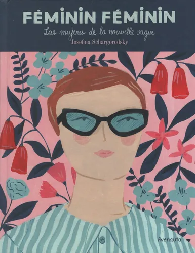 Feminin Feminin - Las Mujeres De La Nouvelle Vague (tapa Dur