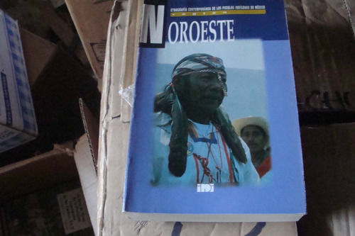 Noroeste , Etnografia Contemporanea De Los Pueblos Indigenas