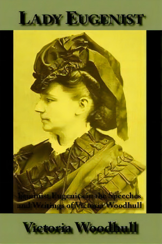 Lady Eugenist, De Victoria C Woodhull. Editorial Inkling Books, Tapa Blanda En Inglés