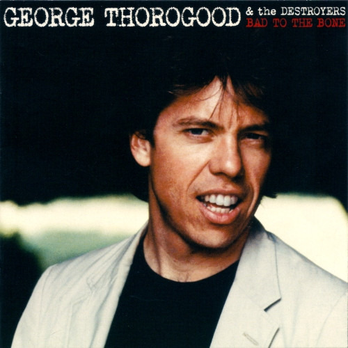 Cd Bad To The Bone (george Thorogood & The Destroyers) Estándar