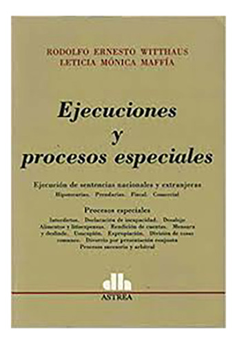 Ejecuciones Y Procesos Especiales - Witthaus, Maffía