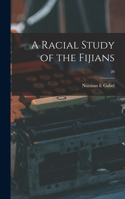 Libro A Racial Study Of The Fijians; 20 - Gabel, Norman E.