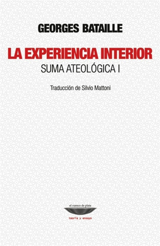 La Experiencia Interior- Suma Ateologica I- Georges Bataille