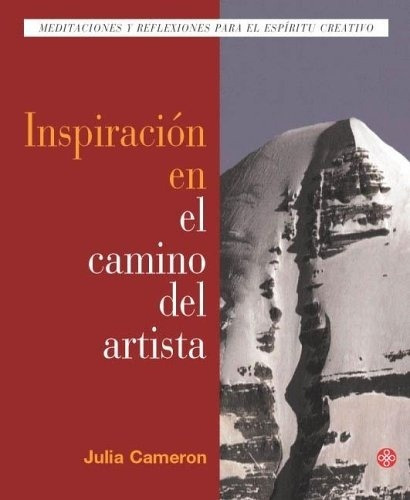 Inspiración en el camino del artista, de Julia Cameron. Editorial TROQUEL en español