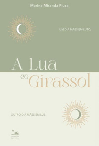 A Lua E O Girassol, De Miranda Fiuza, Marina. Editora Primavera Editorial, Capa Mole Em Português