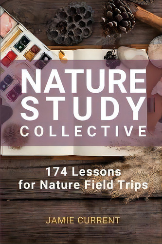 Nature Study Collective, De Jamie Current. Editorial Amblesweet Press, Tapa Blanda En Inglés