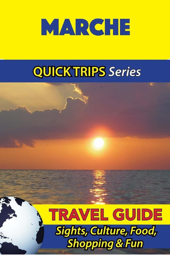 Libro: Marche Travel Guide (quick Trips Series): Sights, &