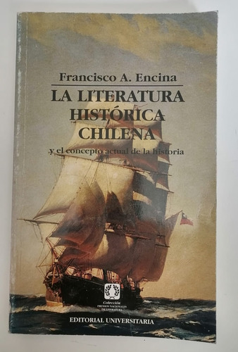 La Literatura Histórica Chilena Francisco Encina Jocelyn Jot