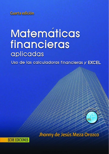 Matemáticas Financieras Aplicadas 4.° Ed. Jhonny Meza Nuevo