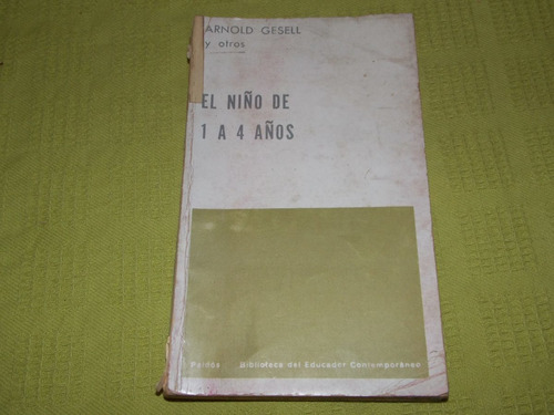 El Niño De 1 A 4 Años - Arnold Gesell Y Otros - Paidós