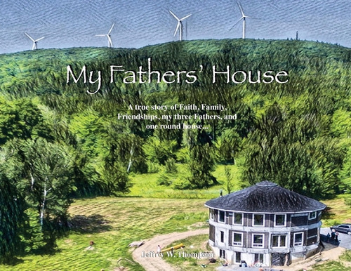 My Fathers' House: A True Story Of Faith, Family, Friendships, My Three Fathers, And One Round Ho..., De Thompson, Jeffrey W.. Editorial Trilogy Christian Pub, Tapa Blanda En Inglés