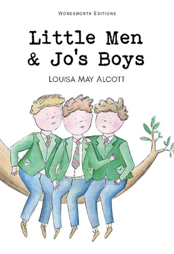 Little Men And Jo´s Boys - Wordsworth - Alcott, Louisa May, De Alcott, Louisa May. Editorial Wordsworth Editions En Inglés, 2009