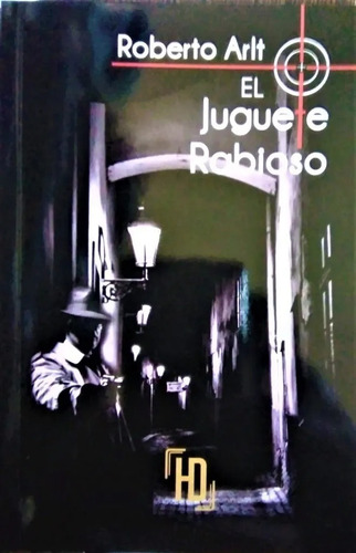 El Juguete Rabioso, Roberto Arlt