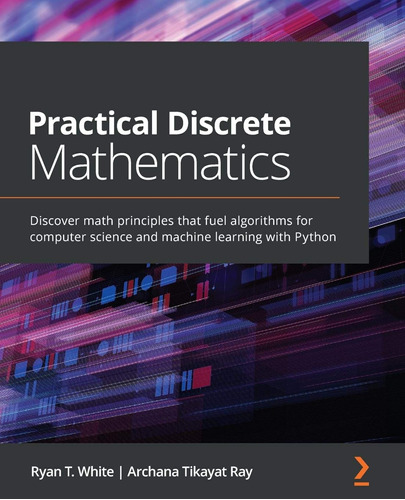 Practical Discrete Mathematics: Discover Math Principles Tha