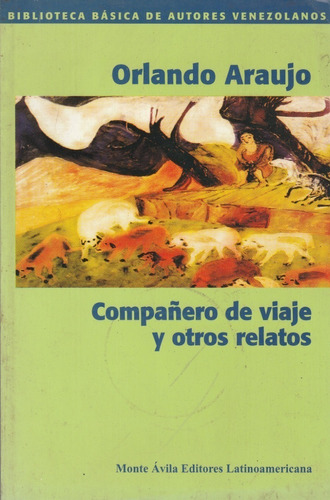 Libro Compañero De Viaje Y Otros Relatos, Orlando Araujo,