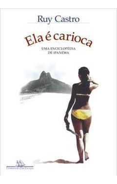 Livro Biografias Ela É Carioca De Ruy Castro Pela Companhia Das Letras (2021)