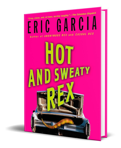 Hot And Sweaty Rex, De Eric Garcia. Editorial Ace Books, Tapa Blanda En Inglés, 2005