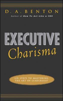 Libro Executive Charisma: Six Steps To Mastering The Art ...