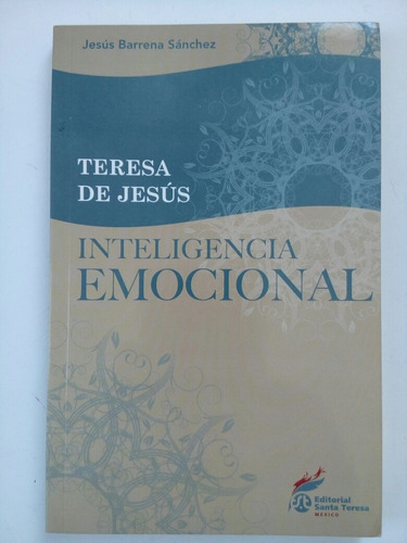 Teresa De Jesus. Inteligencia Emocional.