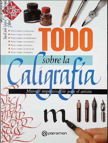 Libro Todo Sobre La Caligrafía - Tapa Dura - Parramon