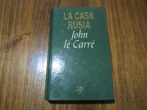 La Casa Rusia - John Le Carré - Ed: Rba