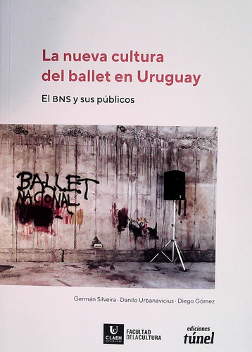 La Nueva Cultura Del Ballet En Uruguay - Germán Silveira