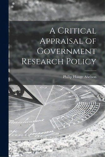 A Critical Appraisal Of Government Research Policy, De Abelson, Philip Hauge. Editorial Hassell Street Pr, Tapa Blanda En Inglés