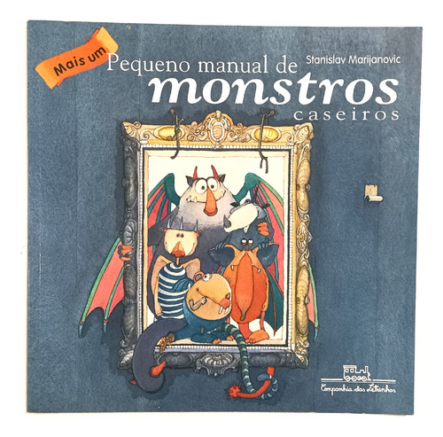 Mais Um Pequeno Manual De Monstros Caseiros. Cia Letrinhas (Usado)