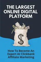 Comprar Libro: La Plataforma Digital En Línea Más Grande: Cómo Conve