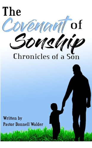 Libro:  The Covenant Of Sonship: The Chronicles Of A Son