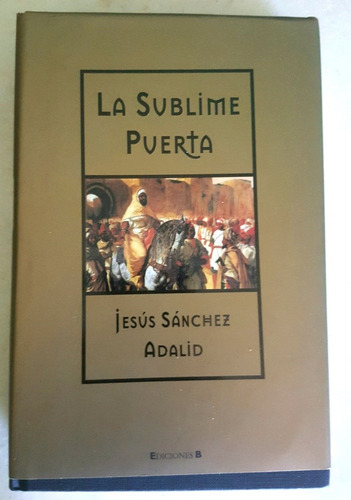 Libros.novela: La Sublime Puerta. Jesús Sánchez Adalid