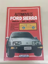 Comprar Libro Automoviles Ford Sierra L - Ghia - Xr4 Y Rural * White
