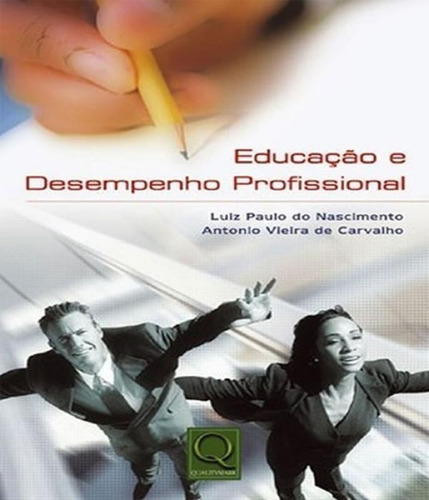 Educacao E Desempenho Profissional, De Nascimento, Luiz Paulo Do. Editora Qualitymark, Capa Mole, Edição 1 Em Português