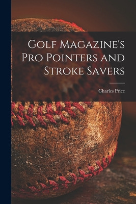 Libro Golf Magazine's Pro Pointers And Stroke Savers - Pr...