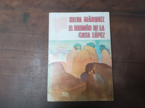 Libro El Daimón De La Casa López