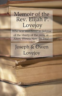 Libro Memoir Of The Rev. Elijah P. Lovejoy: Who Was Murde...