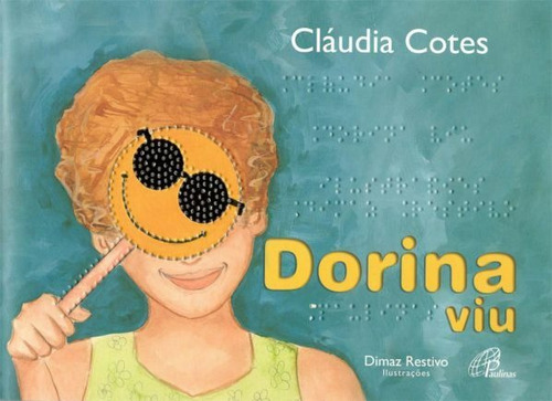 Dorina viu - com braile, de Cotes, Claudia. Editora Pia Sociedade Filhas de São Paulo em português, 2006