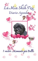 Comprar Libro: La Mia Shih Tzu Diario Agenda: Agenda E Diario Per 