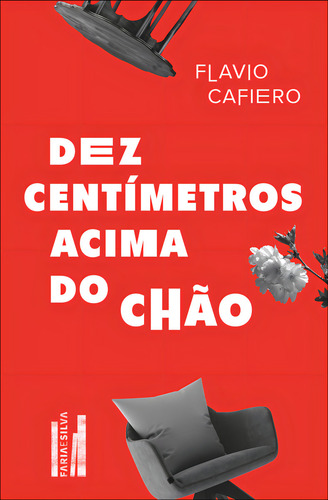 Dez Centímetros Acima do Chão, de Flavio Cafiero. Editora Faria e Silva, capa mole, edição 1 em português, 2023