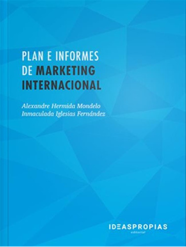 Plan E Informes De Marketing Internacional - Hermida Mondelo