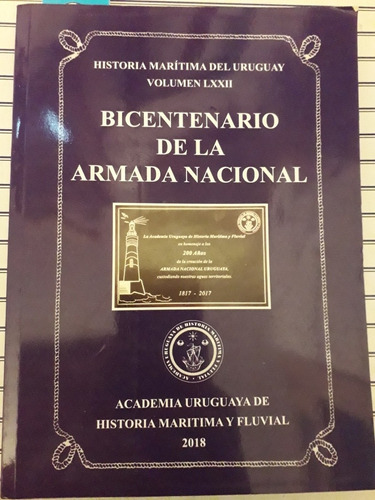 Bicentenario De La Armada Nacional. Academia Uruguaya De His