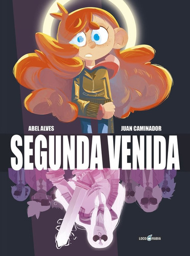Segunda Venida, De Abel Alves. Editorial Loco Rabia, Edición 1 En Español, 2012