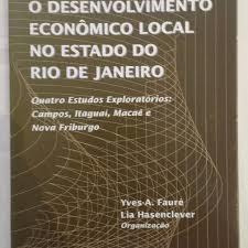 Livro O Desenvolvimento Econômico Local No Estado Do Rio De Janeiro / Quatr - Yves A Fauré / Lia Hasenclever / (organização) [2003]