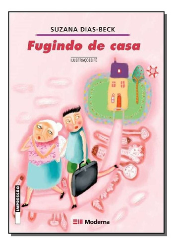 Fugindo De Casa Ed2, De Suzana Dias Beck. Editora Moderna Em Português