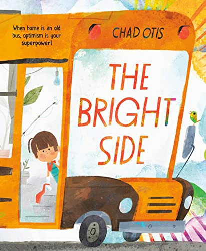 The Bright Side (Libro en Inglés), de Otis, Chad. Editorial Rocky Pond Books, tapa pasta dura en inglés, 2023