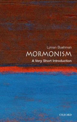 Mormonism: A Very Short Introduction / Richard Lyman Bushman