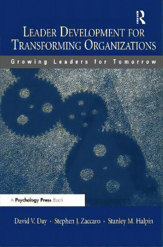 Leader Development For Transforming Organizations : Growing Leaders For Tomorrow, De David V. Day. Editorial Taylor & Francis Inc, Tapa Blanda En Inglés