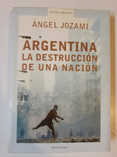 Argentina La Destruccion De Una Nacion - Jozami - L401