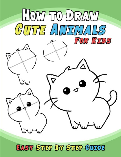 Libro: How To Draw Cute Animals For Kids: An Easy Step By St