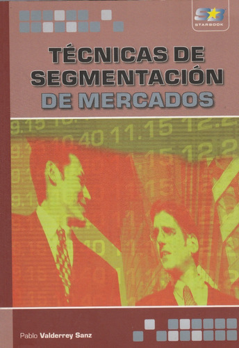 Tecnicas De Segmentacion De Mercados Pablo Valderrey